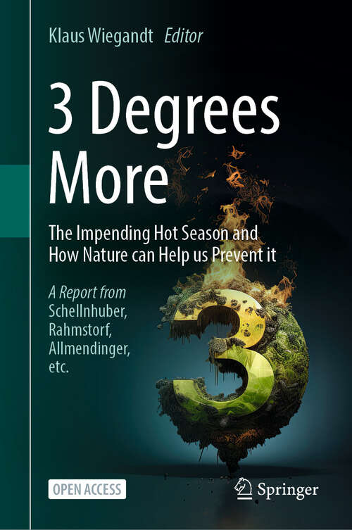 Book cover of 3 Degrees More: The Impending Hot Season and How Nature Can Help Us Prevent It (2024)