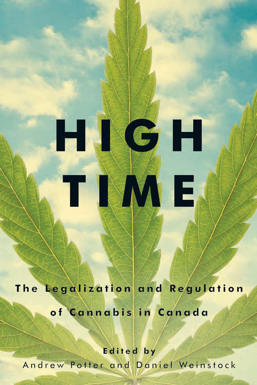 Book cover of High Time: The Legalization and Regulation of Cannabis in Canada