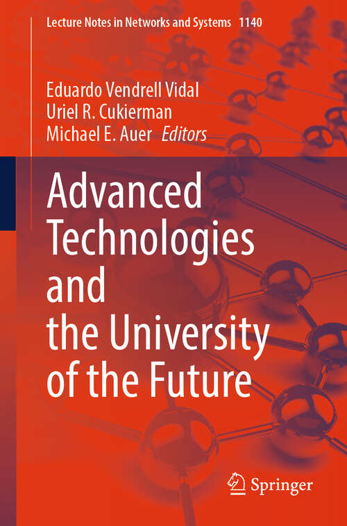 Book cover of Advanced Technologies and the University of the Future (Lecture Notes in Networks and Systems #1140)