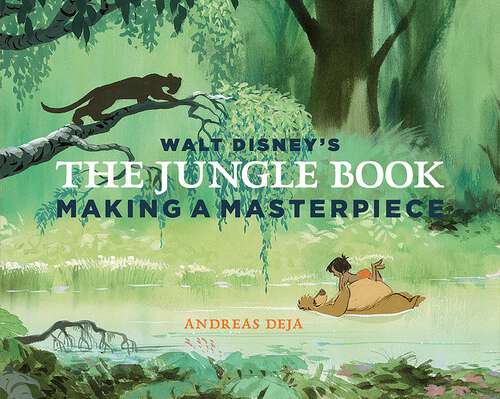 Book cover of Walt Disney's The Jungle Book: Making a Masterpiece