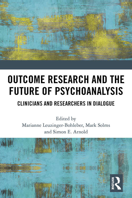 Book cover of Outcome Research and the Future of Psychoanalysis: Clinicians and Researchers in Dialogue