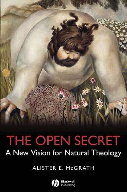 Book cover of The Open Secret: A New Vision for Natural Theology