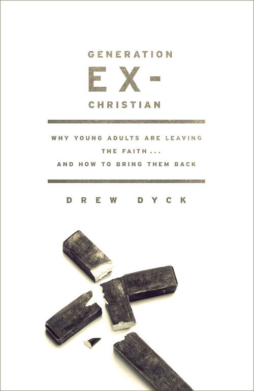 Book cover of Generation Ex-Christian: Why Young Adults Are Leaving the Faith. . . and How to Bring Them Back (New Edition)