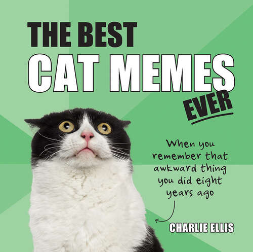 Book cover of The Best Cat Memes Ever: The Funniest Relatable Memes as Told by Cats