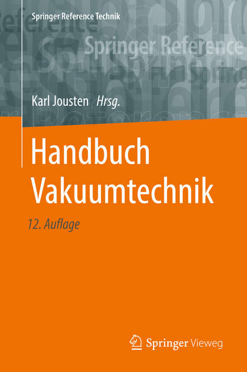 Book cover of Handbuch Vakuumtechnik: Theorie Und Praxis (12. Aufl. 2018) (Springer Reference Technik)