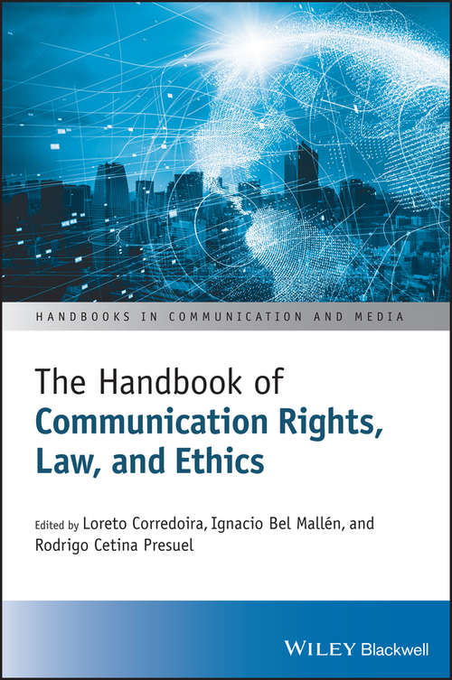 Book cover of The Handbook of Communication Rights, Law, and Ethics (Handbooks in Communication and Media)