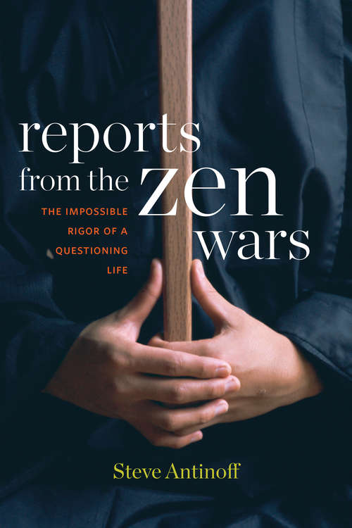 Book cover of Reports from the Zen Wars: The Impossible Rigor of a Questioning Life