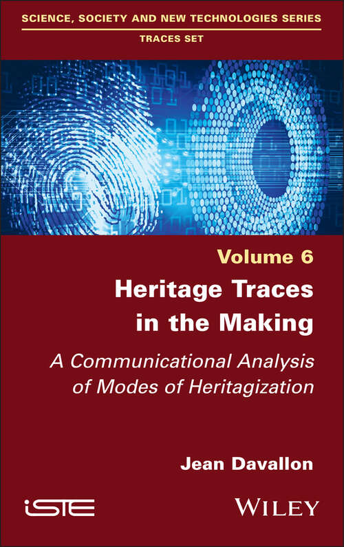Book cover of Heritage Traces in the Making: A Communicational Analysis of Modes of Heritagization