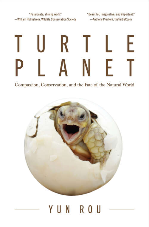 Book cover of Turtle Planet: Compassion, Conservation, and the Fate of the Natural World