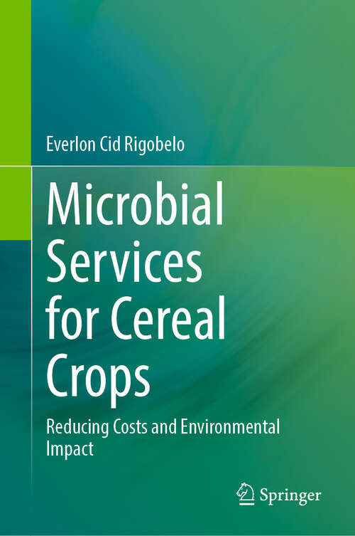 Book cover of Microbial Services for Cereal Crops: Reducing Costs and Environmental Impact (2024)