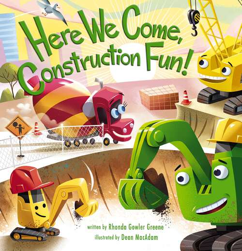 Book cover of Here We Come, Construction Fun!