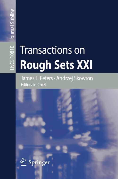 Book cover of Transactions on Rough Sets XXI (1st ed. 2019) (Lecture Notes in Computer Science #10810)