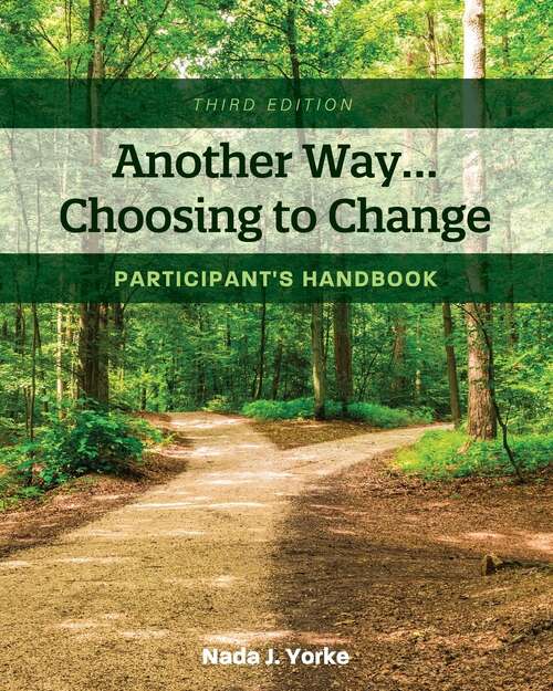 Book cover of Another Way...Choosing to Change: Participant's Handbook (Third Edition)