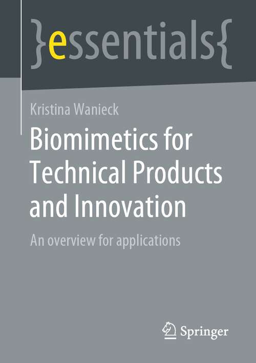 Book cover of Biomimetics for Technical Products and Innovation: An overview for applications (1st ed. 2022) (essentials)