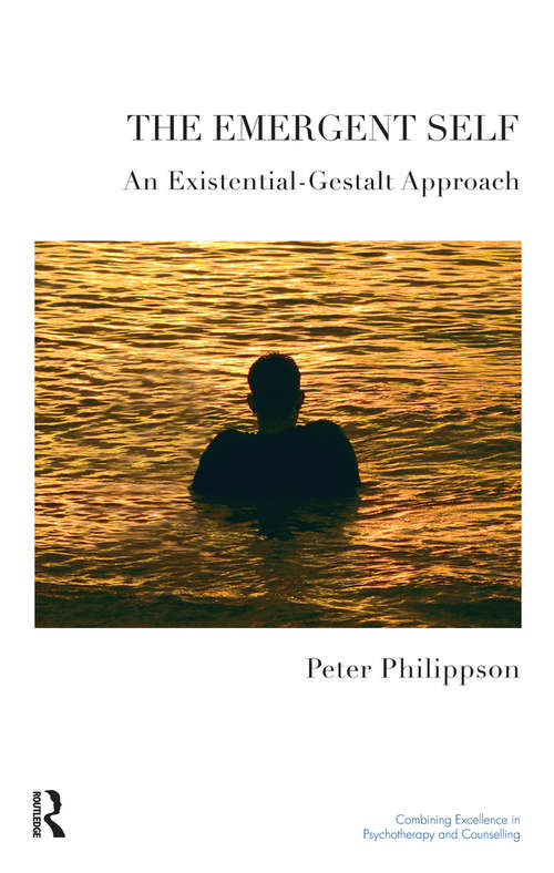 Book cover of The Emergent Self: An Existential-Gestalt Approach (United Kingdom Council For Psychotherapy Ser.)