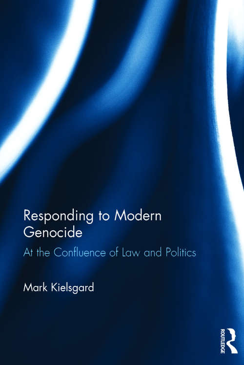 Book cover of Responding to Modern Genocide: At the Confluence of Law and Politics