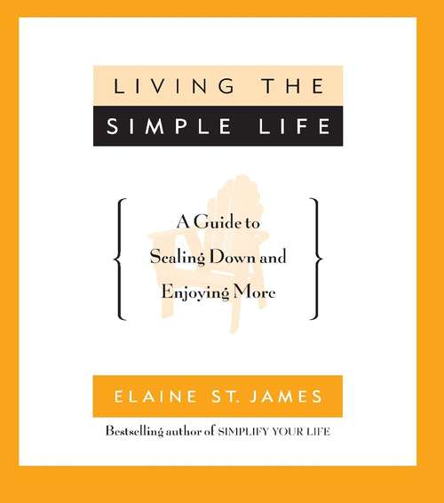 Book cover of Living the Simple Life: A Guide to Scaling Down and Enjoying More