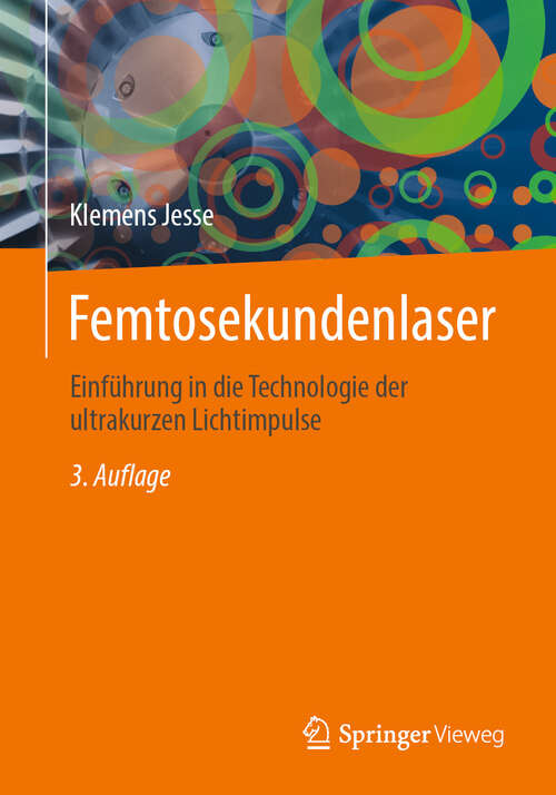 Book cover of Femtosekundenlaser: Einführung in die Technologie der ultrakurzen Lichtimpulse (3. Auflage 2024)