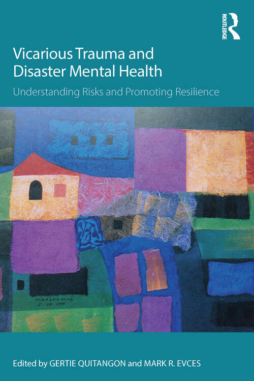 Book cover of Vicarious Trauma and Disaster Mental Health: Understanding Risks and Promoting Resilience (Psychosocial Stress Series)