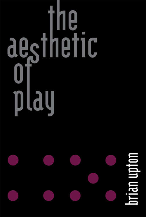 Book cover of The Aesthetic of Play (The\mit Press Ser.)