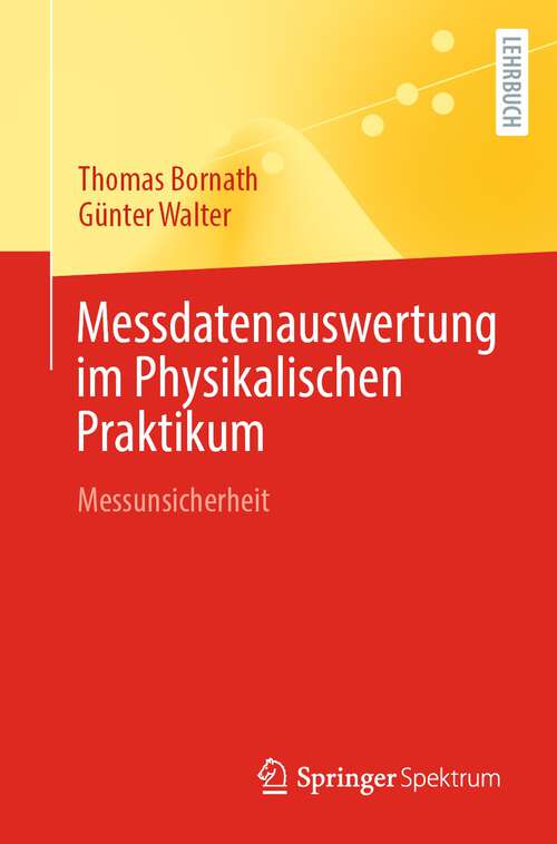 Book cover of Messdatenauswertung im Physikalischen Praktikum: Messunsicherheit (1. Aufl. 2023)