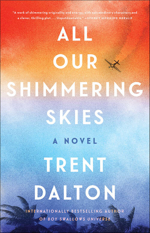 Book cover of All Our Shimmering Skies: A Novel