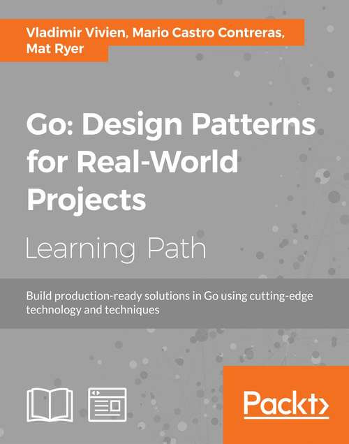 Book cover of Go: Design Patterns for Real-World Projects
