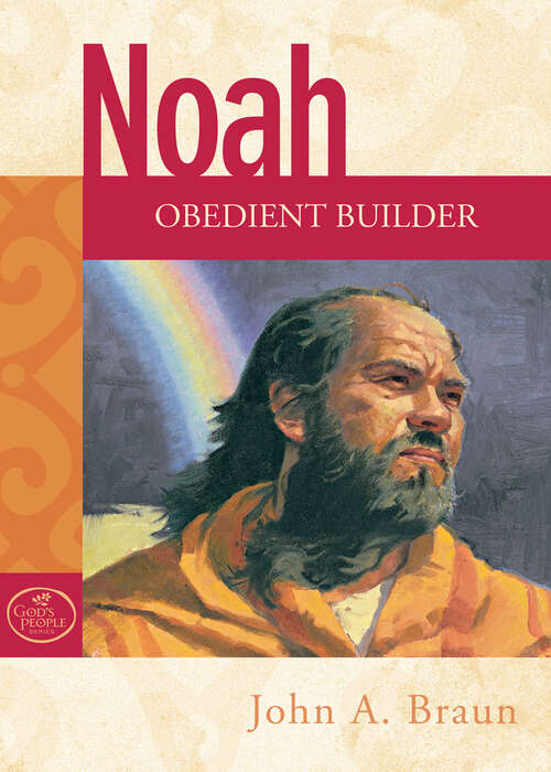 Book cover of Noah: Obedient Builder (God's People)