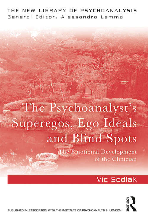 Book cover of The Psychoanalyst's Superegos, Ego Ideals and Blind Spots: The Emotional Development of the Clinician (The New Library of Psychoanalysis)