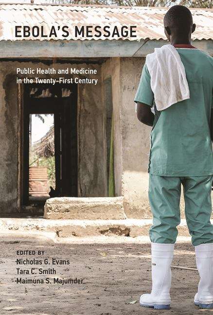 Book cover of Ebola's Message: Public Health and Medicine in the Twenty-First Century