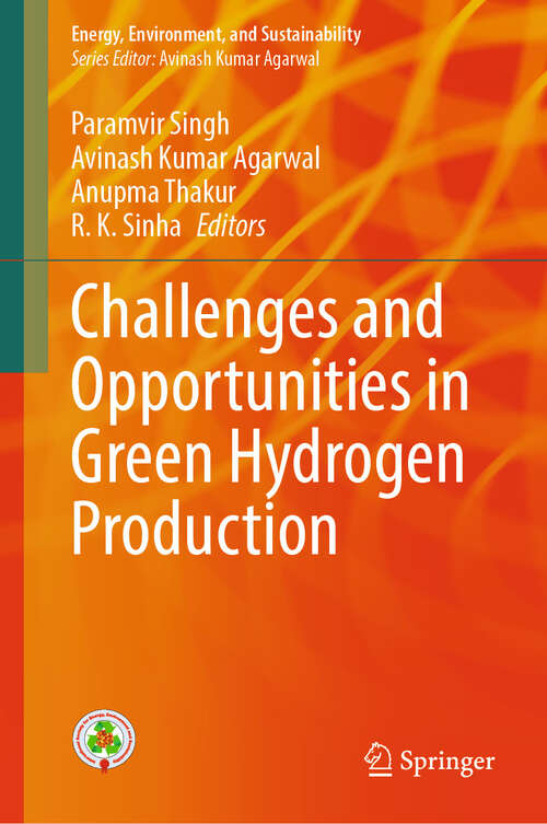 Book cover of Challenges and Opportunities in Green Hydrogen Production (2024) (Energy, Environment, and Sustainability)