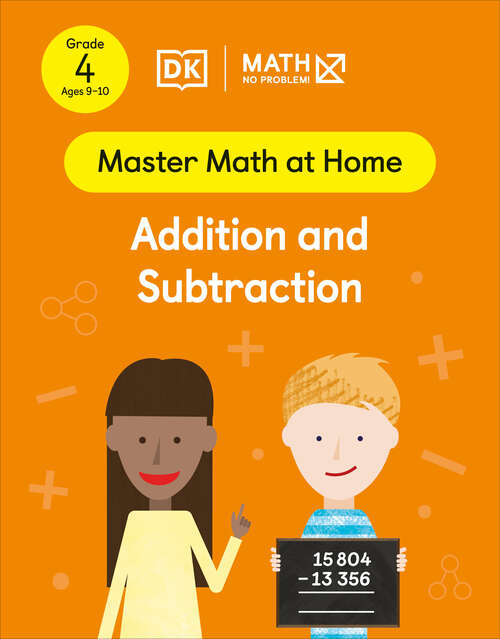 Book cover of Math - No Problem! Addition and Subtraction, Grade 4 Ages 9-10 (Master Math at Home)