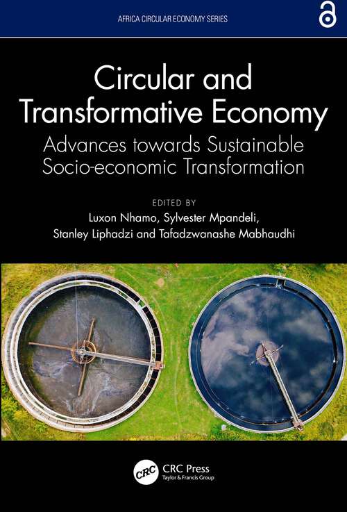 Book cover of Circular and Transformative Economy: Advances towards Sustainable Socio-economic Transformation (Africa Circular Economy Series)