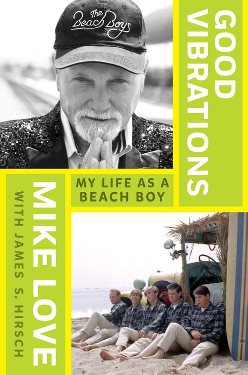 Book cover of Good Vibrations: My Life as a Beach Boy