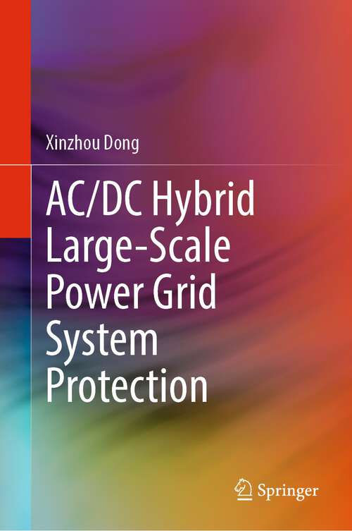 Book cover of AC/DC Hybrid Large-Scale Power Grid System Protection (1st ed. 2023)