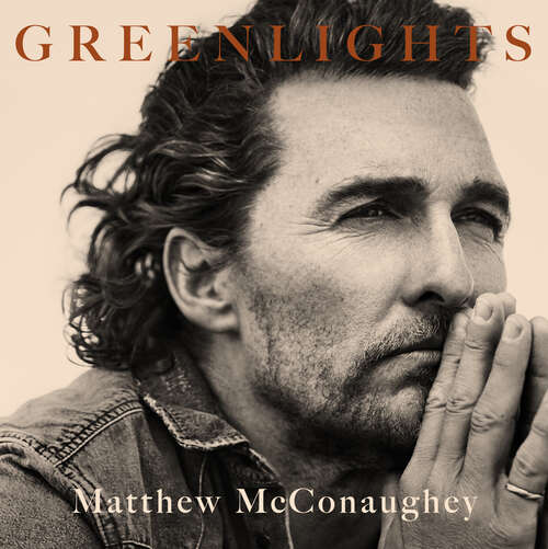 Book cover of Greenlights: Raucous stories and outlaw wisdom from the Academy Award-winning actor