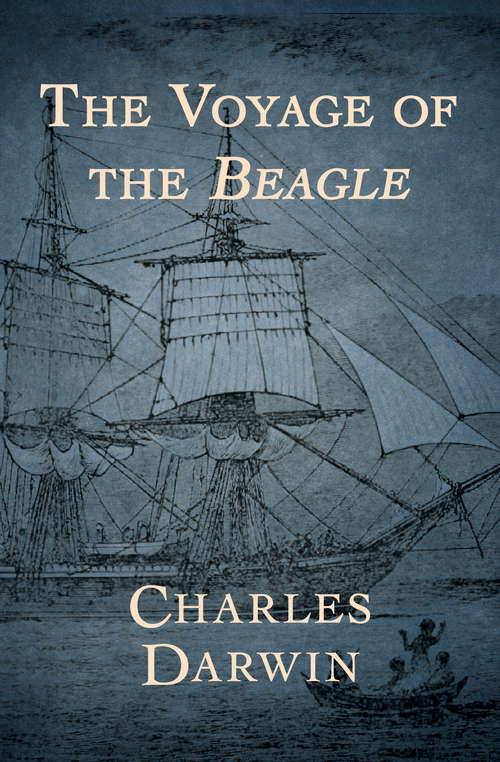 Book cover of The Voyage of the Beagle: Journal Of Researches Into The Natural History And Geology Of The Countries Visited During The Voyage Of H. M. S. Beagle Round The World