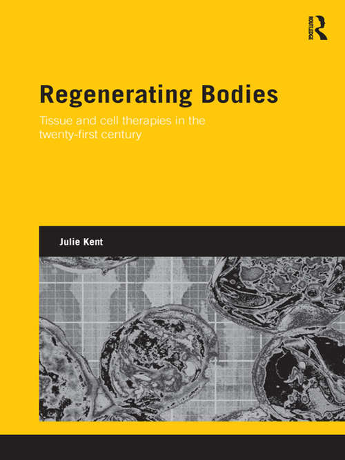 Book cover of Regenerating Bodies: Tissue and Cell Therapies in the Twenty-First Century (Genetics and Society)