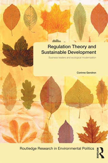 Book cover of Regulation Theory and Sustainable Development: Business Leaders and Ecological Modernisation (Environmental Politics)