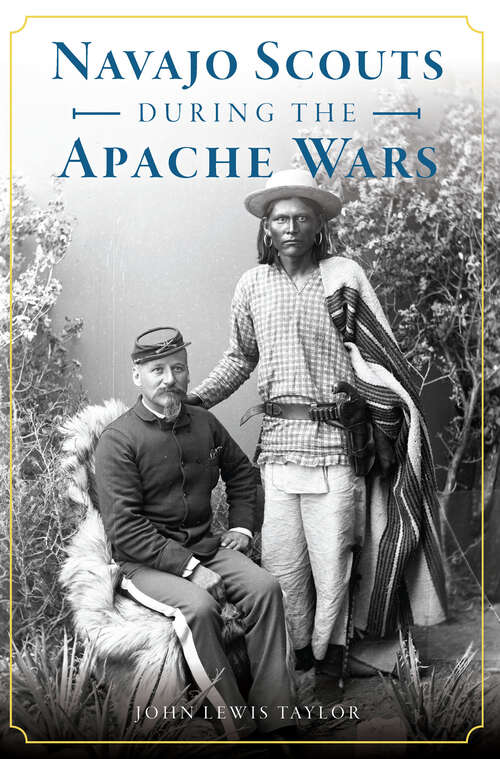 Book cover of Navajo Scouts During the Apache Wars (Military Ser.)