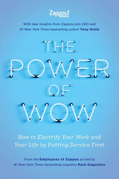 Book cover of The Power of WOW: How to Electrify Your Work and Your Life by Putting Service First