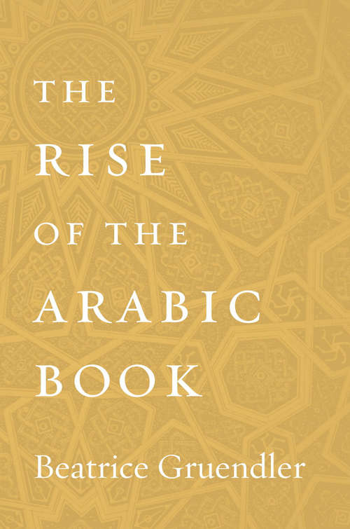 Book cover of The Rise of the Arabic Book