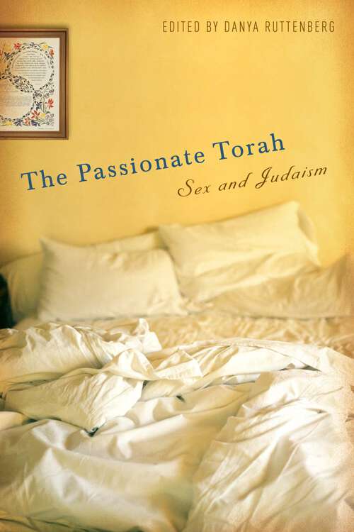 Book cover of The Passionate Torah: Sex and Judaism