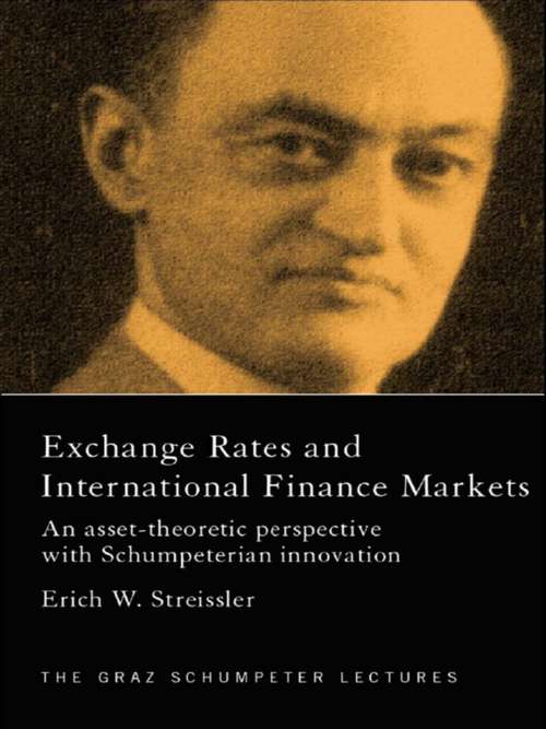 Book cover of Exchange Rates and International Finance Markets: An Asset-Theoretic Perspective with Schumpeterian Perspective