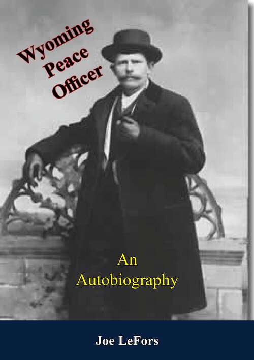 Book cover of Wyoming Peace Officer: An Autobiography