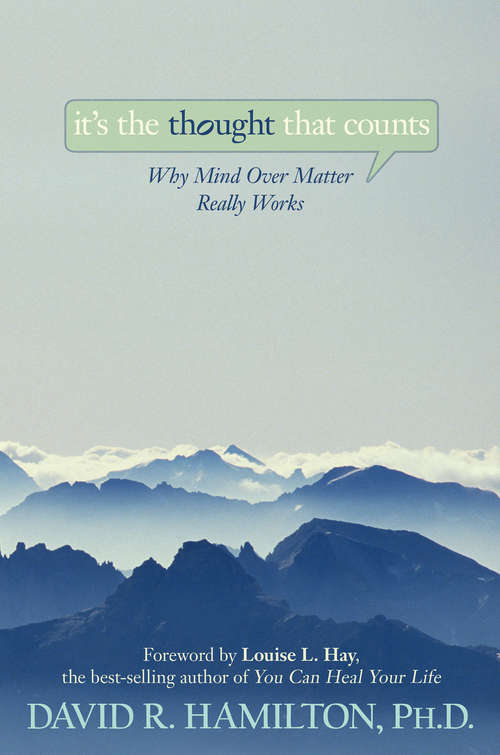 Book cover of It's the Thought That Counts: Why Mind Over Matter Really Works