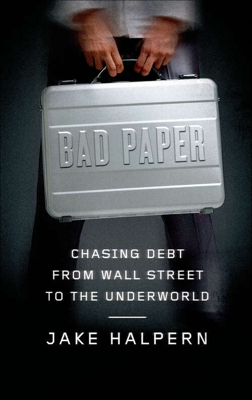 Book cover of Bad Paper: Chasing Debt from Wall Street to the Underworld