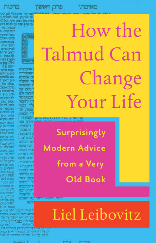 Book cover of How the Talmud Can Change Your Life: Surprisingly Modern Advice from a Very Old Book