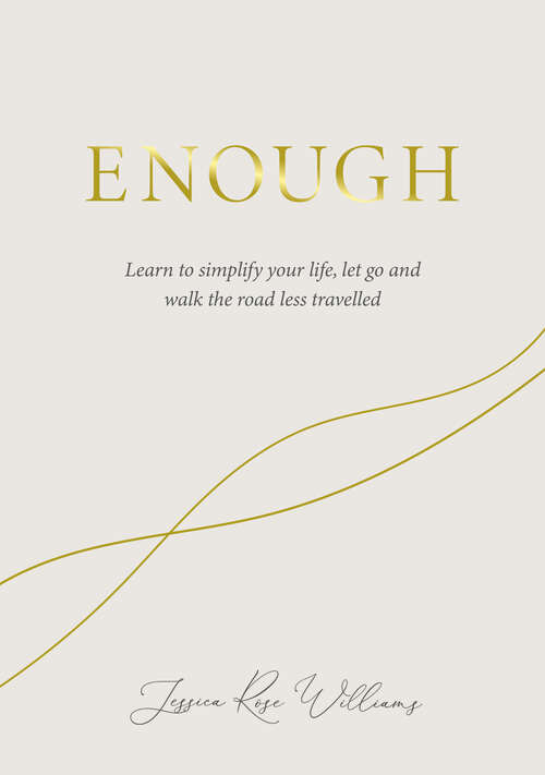 Book cover of Enough: Learning to simplify life, let go and walk the path that's truly ours