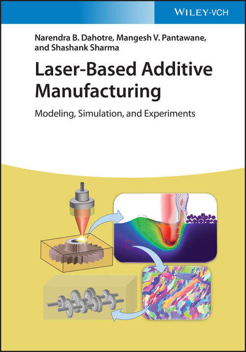 Book cover of Laser-Based Additive Manufacturing: Modeling, Simulation, and Experiments